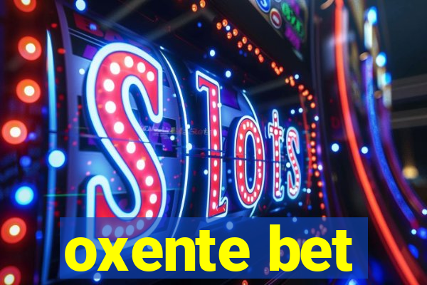 oxente bet